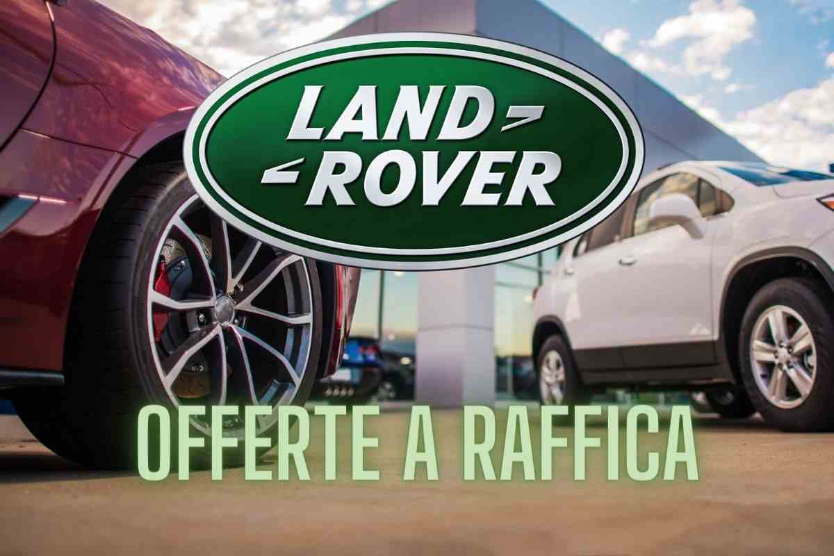 Land Rover infiamma il mercato: 2024 pieno zeppo di regali, quante offerte in concessionario