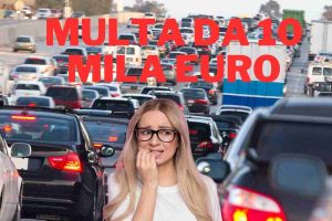 Multa autostrada problemi 10 mila Euro costo orario notturno